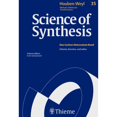 预订 Science of Synthesis: Houben-Weyl Methods of Molecular Transformations  Vol. 35: Chlorine, Bromine, and Iodine 合成