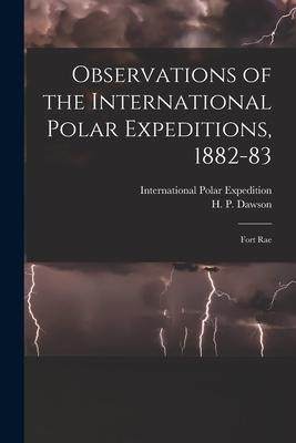 [预订]Observations of the International Polar Expeditions, 1882-83 [microform]: Fort Rae 9781013911330