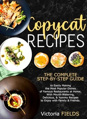预订 copycat recipes: +200 Delicious, Healthy, Quick & Easy-To-Prepare Recipes from the Best Restaurants in the World: 9