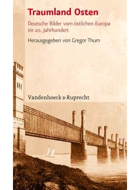 预订 Traumland Osten: Deutsche Bilder vom östlichen Europa im 20. Jahrhundert 东方梦境：20 世纪东欧的德国形象: 97835253