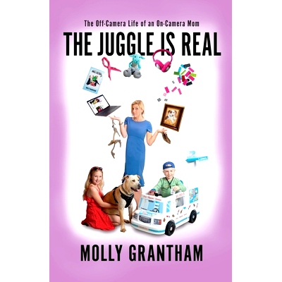 预订 The Juggle Is Real: The Off-Camera Life of an On-Camera Mom: 9780999430255