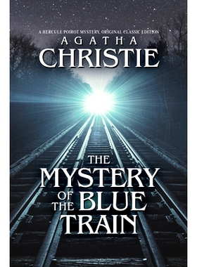 预订 The Mystery of the Blue Train: A Hercule Poirot Mystery, Original Classic Edition: A Hercule Poirot Mystery, Origin