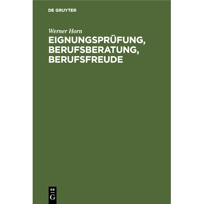 预订 Eignungsprüfung, Berufsberatung, Berufsfreude: Ein kritische Würdigung: 9783486762938