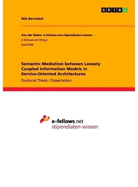 预订 Semantic Mediation between Loosely Coupled Information Models in Service-Oriented Architectures: 9783656686149