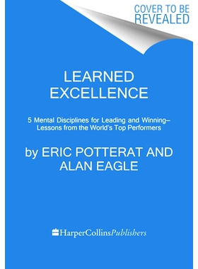 预订 Learned Excellence: Mental Disciplines for Leading and Winning from the World’s Top Performers: 9780063316164