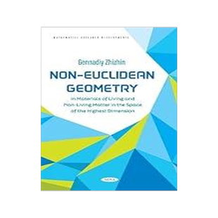 [预订]Non-Euclidean Geometry in Materials of Living and Non-Living Matter in the Space of the Highest Dime 9781685078850