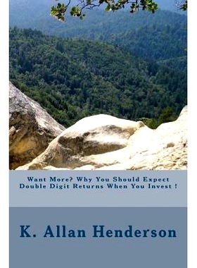 预订 Want More? Why You Should Expect Double Digit Returns When You Invest !: 9781500859039