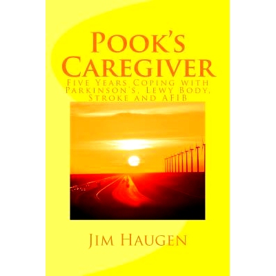 预订 Pook’s Caregiver: Five Years Coping with Parkinson’s, Lewy Body, Stroke and AFIB: 9781502482075