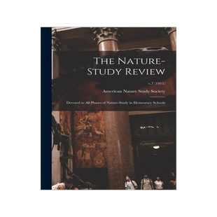 [预订]The Nature-study Review: Devoted to All Phases of Nature-study in Elementary Schools; v.7 (1911) 9781015170346