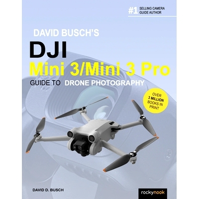 预订 David Busch’s DJI Mini 3/Mini 3 Pro Guide to Drone Photography David Busch 的 DJI Mini 3/Mini 3 Pro 无人机摄影指南