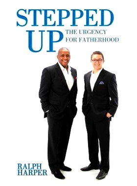 预订 Stepped Up: The Urgency for Fatherhood: 9781490320717