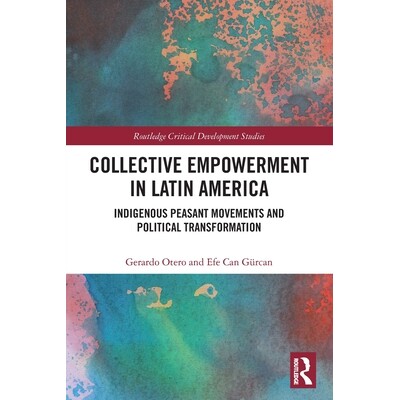 预订 Collective Empowerment in Latin America: Indigenous Peasant Movements and Political Transformation 拉丁美洲集体赋权