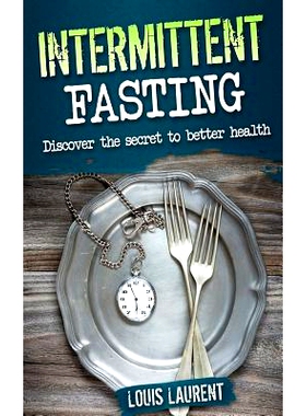 预订 Intermittent Fasting: Discover the Secrete to Better Health: 9781542311342