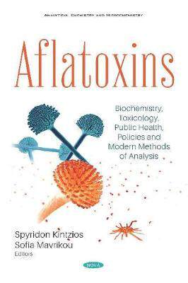 [预订]Aflatoxins: Biochemistry, Toxicology, Public Health, Policies and Modern Methods of Analysis 9781536167856