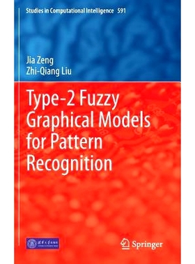 预订 Type-2 Fuzzy Graphical Models for Pattern Recognition 用于模式识别的 2 型模糊图形模型: 9783662446898