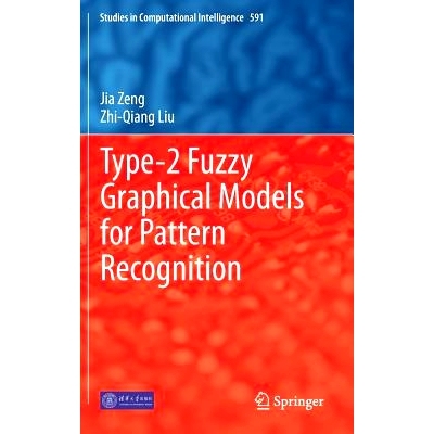 预订 Type-2 Fuzzy Graphical Models for Pattern Recognition 用于模式识别的 2 型模糊图形模型: 9783662446898