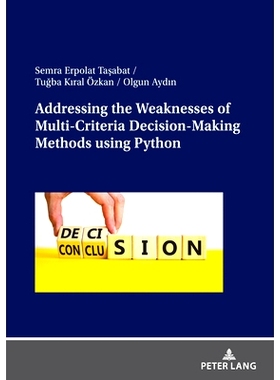 预订 Addressing the Weaknesses of Multi-Criteria Decision-Making Methods using Python 使用 Python 解决多标准决策方法的弱