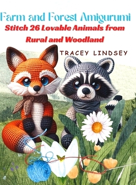 预订 Farm and Forest Amigurumi: Stitch 26 Lovable Animals from Rural and Woodland: 9798323626182