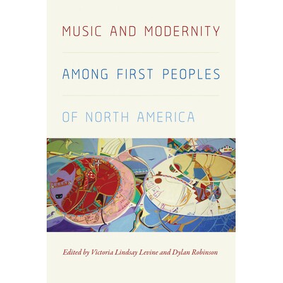 预订 Music and Modernity Among First Peoples of North America 北美*民族的音乐与现代性: 9780819578624