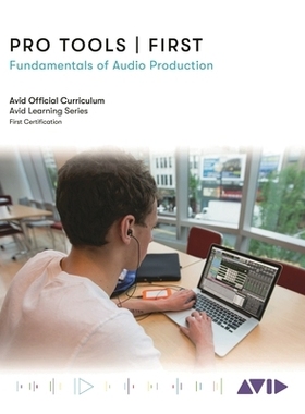 预订 Pro Tools | First: Fundamentals of Audio Production 专业工具|*：音频制作基础: 9781538143841