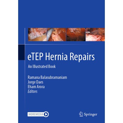 预订 eTEP Hernia Repairs An Illustrated Book 扩展视野全腹膜外修补术的疝修补:图解书 9789819649051