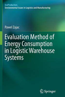 【预订】Evaluation Method of Energy Consumption in Logistic Warehouse Systems