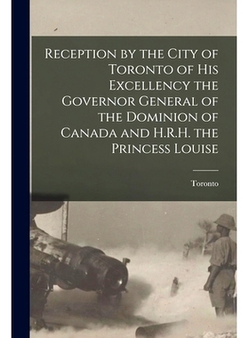 预订 Reception by the City of Toronto of His Excellency the Governor General of the Dominion of Canada and H.R.H. the Pr