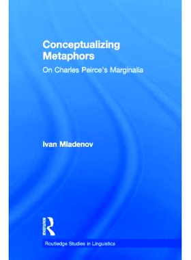 预订 Conceptualizing Metaphors: On Charles Peirce’s Marginalia: 9780415759861