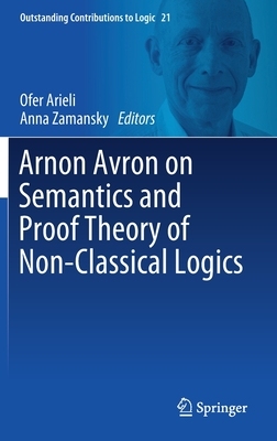 【预订】Arnon Avron on Semantics and Proof Theory of Non-Classical Logics 9783030712570