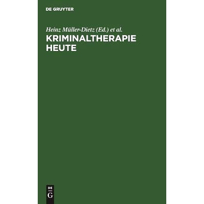 预订 Kriminaltherapie heute: Forschungsberichte zur Behandlung von Delinquenten und Drogengeschädigten: 9783110045758