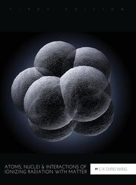 [预订]Atoms, Nuclei, and Interactions of Ionizing Radiation with Matter 9781516552719