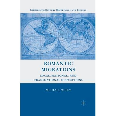 预订 Romantic Migrations: Local, National, and Transnational Dispositions: 9781349372492