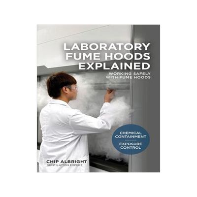 [预订]Laboratory Fume Hoods Explained: Chemical Containment - Exposure Control 9781735711010