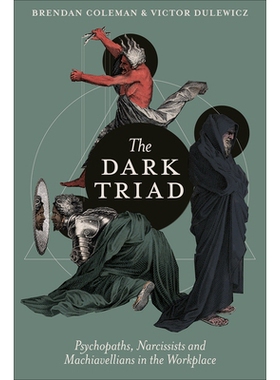 预订 The Dark Triad: Psychopaths, Narcissists and Machiavellians in the Workplace 职场黑暗三合一：精神病态者、自恋者与马