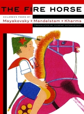 预订 The Fire Horse: Children’s Poems by Vladimir Mayakovsky, Osip Mandelstam and Daniil Kharms: 9781681370927