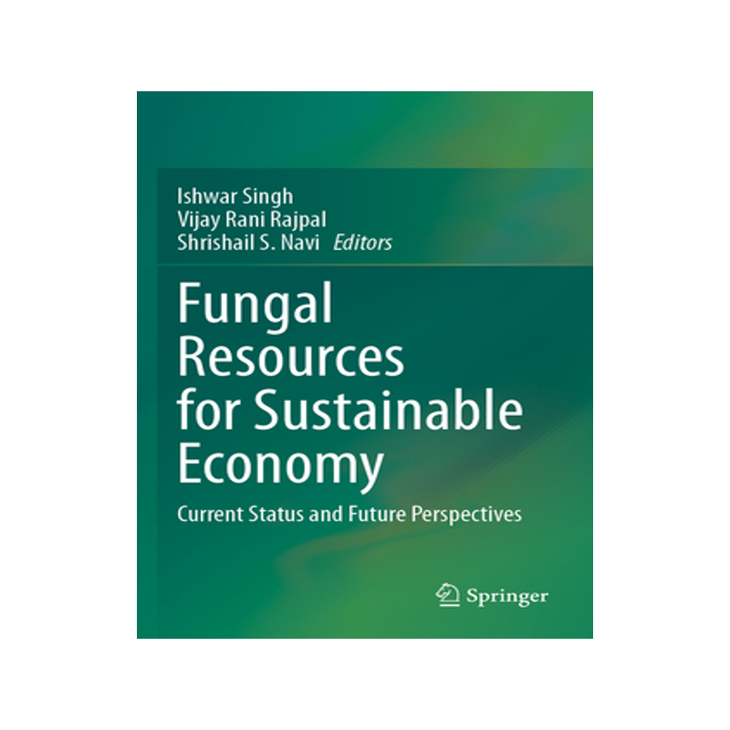 预订 Fungal Resources for Sustainable Economy: Current Status and Future Perspectives