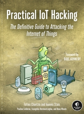 预订 Practical IoT Hacking: The Definitive Guide to Attacking the Internet of Things: 9781718500907