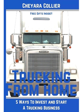 预订 Trucking From Home: 5 Ways to Invest and Start A Trucking Business: 9781678036713