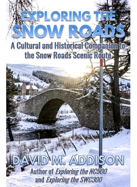 预订 Exploring the Snow Roads: A Cultural and Historical Companion to the Snow Roads Scenic Route: 9781999696238