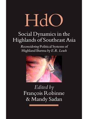 预订 Social Dynamics in the Highlands of Southeast Asia: Reconsidering Political Systems of Highland Burma by E.R. Leach