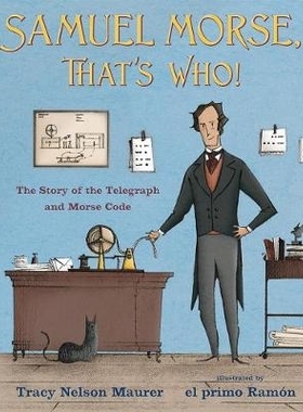 预订 Samuel Morse, That’s Who!: The Story of the Telegraph and Morse Code Samuel Morse，那是谁！：电报和摩尔斯电码的故