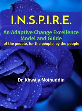 预订 I.N.S.P.I.R.E.: An Adaptive Change Excellence Model and Guide of the people, for the people, by the people: 9798988