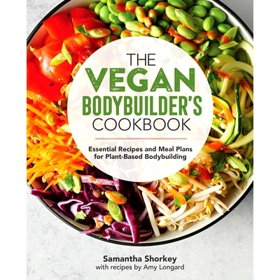 预订 The Vegan Bodybuilder’s Cookbook: Essential Recipes and Meal Plans for Plant-Based Bodybuilding: 9781646111053