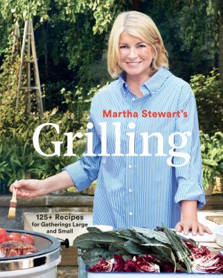 【预订】Martha Stewart’s Grilling: 125+ Recipes for Gatherings Large and Small: A Cookbook