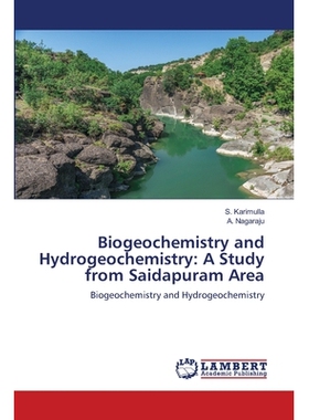 预订 Biogeochemistry and Hydrogeochemistry: A Study from Saidapuram Area 生物地球化学和水文地球化学:来自Saidapuram地区的