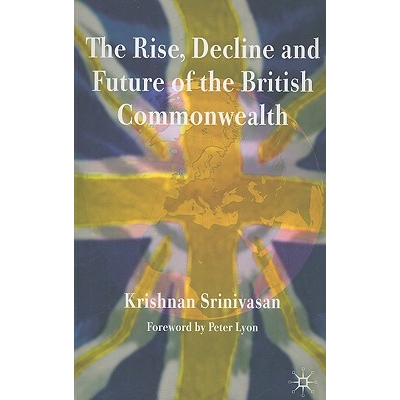 预订 The Rise, Decline and Future of the British Commonwealth: 9780230203679