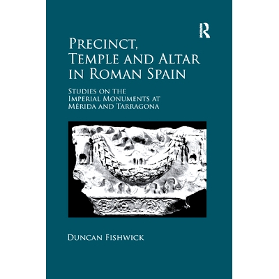 预订 Precinct, Temple and Altar in Roman Spain: es on the Imperial Monuments at Mérida and Tarragona: 9780367879211