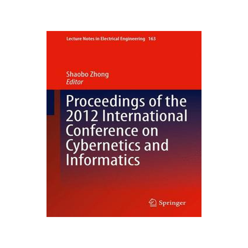 预订 Proceedings of the 2012 International Conference on Cybernetics and Informatics