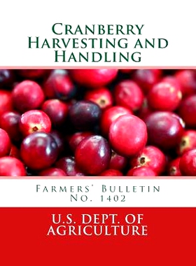 预订 Cranberry Harvesting and Handling: Farmers’ Bulletin No. 1402: 9781987502466