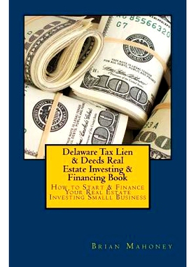 预订 Delaware Tax Lien & Deeds Real Estate Investing & Financing Book: How to Start & Finance Your Real Estate Investing
